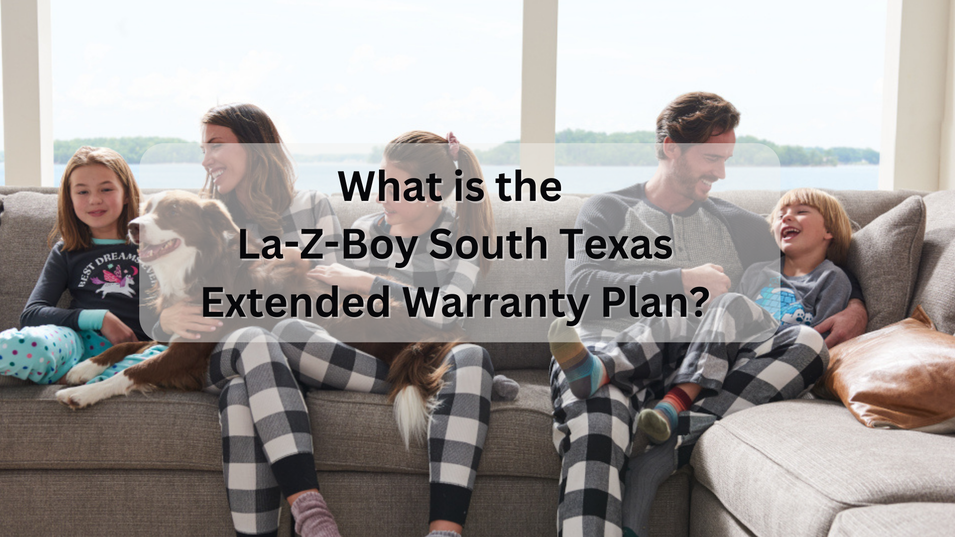 what is the la-z-boy south texas extended warranty program?